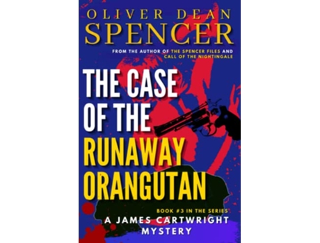 Livro The Case Of The Runaway Orangutan james Cartwright Pi de Oliver Dean Spencer (Inglês)