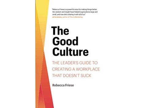 Livro The Good Culture The Leaders Guide to Creating a Workplace That Doesnt Suck de Rebecca Friese (Inglês)