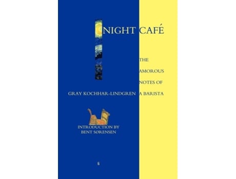 Livro Night Café The Amorous Notes Of A Barista De Gray Kochhar-lindgren (inglês)