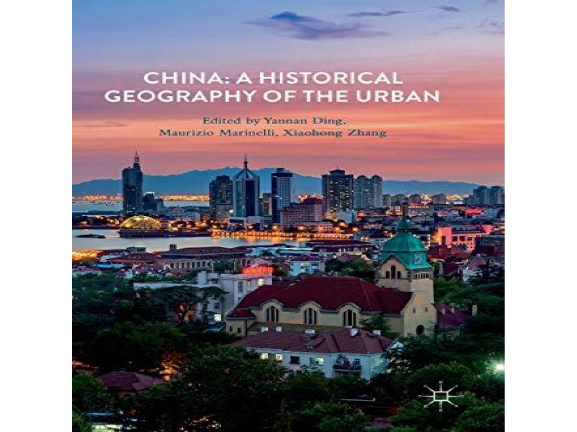 Livro China A Historical Geography of the Urban de Springer Nature BV (Inglês)