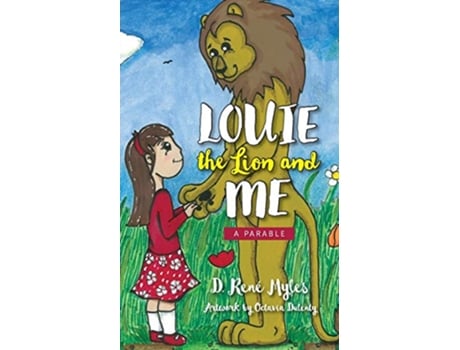 Livro Louie The Lion and Me A Parable de D Rene Myles (Inglês)