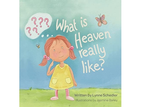 Livro What Is Heaven Really Like de Lynne Schedler (Inglês - Capa Dura)