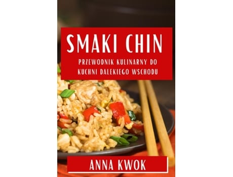 Livro Smaki Chin Przewodnik Kulinarny do Kuchni Dalekiego Wschodu de Anna Kwok (Inglês)