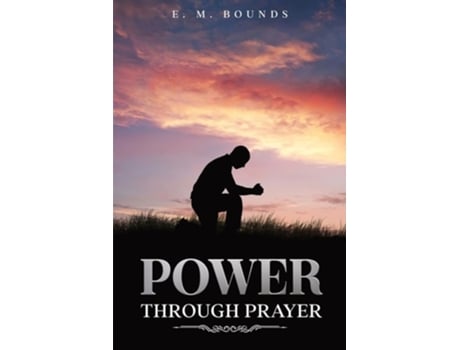 Livro Power Through Prayer Annotated de Edward M Bounds (Inglês)