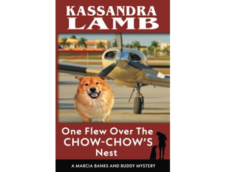 Livro One Flew Over The Chow-chows Nest, A Marcia Banks And Buddy Mystery De Kassandra Lamb (inglês)