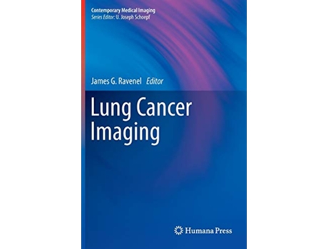 Livro Lung Cancer Imaging de James G Ravenel (Inglês - Capa Dura)