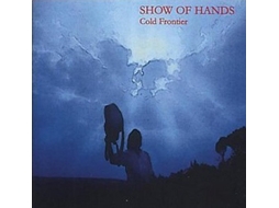 CD Show Of Hands  - Cold Frontier