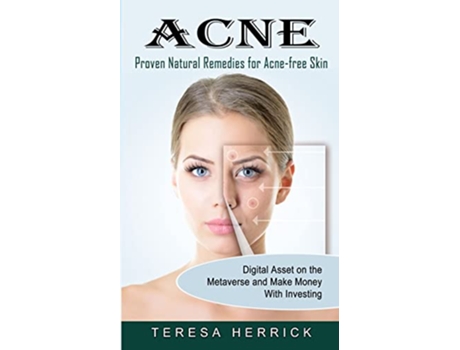 Livro Acne Proven Natural Remedies for Acnefree Skin Learn About the Most Recent Updated Natural Acne de Teresa Herrick (Inglês)