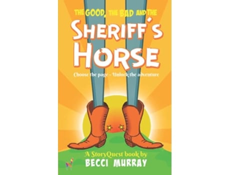 Livro The Good the Bad and the Sheriffs Horse a choose the page StoryQuest adventure de Becci Murray (Inglês)