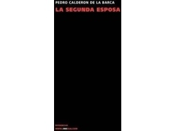 Livro La Segunda Esposa de Pedro Calderón de La Barca (Espanhol)