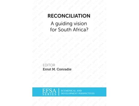 Livro Reconciliation A guiding vision for South Africa Efsa Ecumenical and Development Perspectives de Ernst M Conradie (Inglês)
