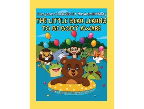 Livro Everyones Included at the Animal Party The Little Bear Learns to be Body Aware de Catie &Quot, Aunt Kiki&Quot et al. (Inglês)