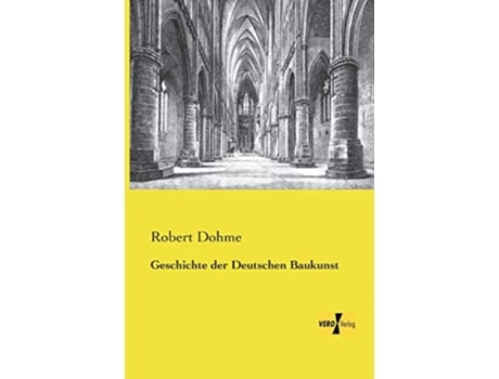 Livro Geschichte der Deutschen Baukunst German Edition de Robert Dohme (Alemão)