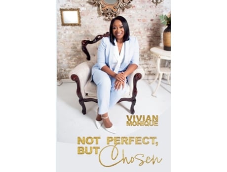 Livro Not Perfect, But Chosen de Vivian Monique (Inglês)