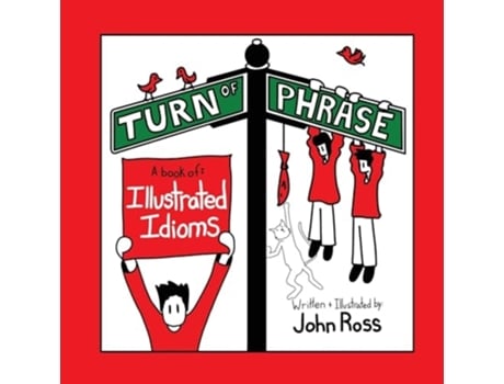 Livro Turn Of Phrase A Book of Illustrated Idioms de John Ross (Inglês)