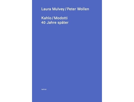 Livro Kahlo / Modotti – 40 Years later de Laura Mulvey (Inglês)