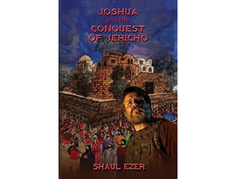 Livro Joshua And The Conquest Of Jericho De Shaul Ezer (inglês)