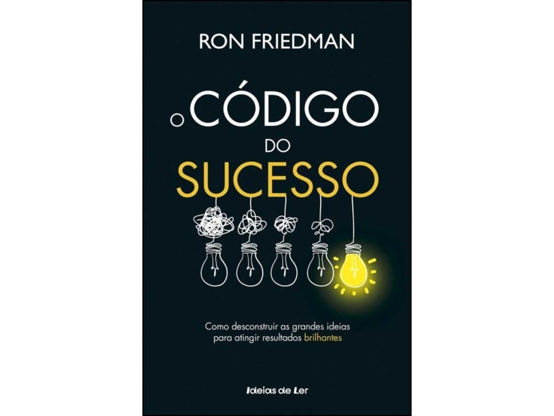 Livro O Código do Sucesso - Como desconstruir as grandes ideias… de Ron Friedman (Português do Brasil)
