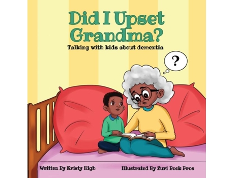 Livro Did I Upset Grandma? Talking with Kids about Dementia de Kristy High (Inglês)
