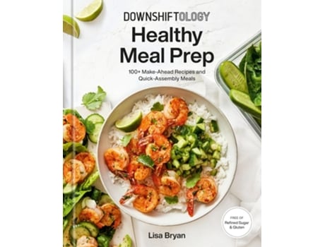 Livro Downshiftology Healthy Meal Prep de Lisa Bryan (Inglês - Capa Dura)