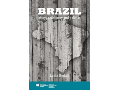 Livro Brazil Essays on History and Politics de Leslie Bethell (Inglês)