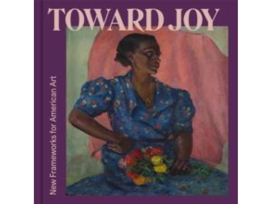Livro Toward Joy New Frameworks for American Art de Abrams and Chronicle Books IWUK (Inglês)