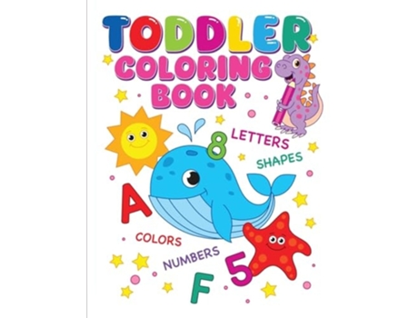 Livro Toddler Coloring Book Alphabet, Numbers, Shapes, Colors and Animals, Coloring Book For Kids, Age 1-3 And Preschool de Fairyland Books (Inglês)
