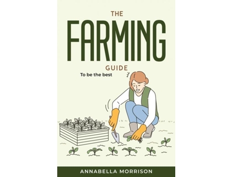 Livro The Farming Guide To Be The Best De Annabella Morrison (inglês)