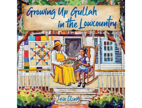 Livro Growing Up Gullah In The Lowcountry De Jo A Olsvig (inglês)