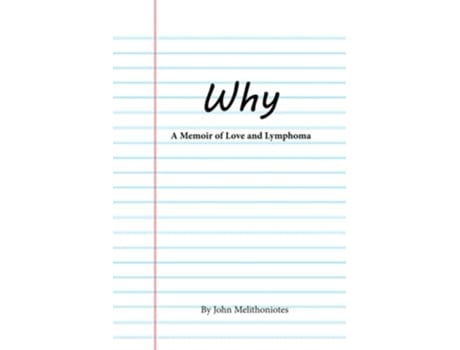 Livro Why A Memoir of Love and Lymphoma de John Melithoniotes (Inglês)