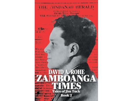 Livro Zamboanga Times Tales of Jim Tuck Book 2 de David A Rohe (Inglês)