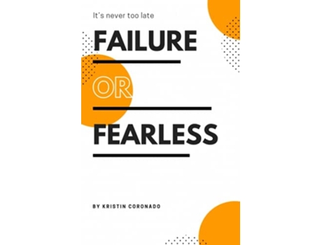 Livro Failure Or Fearless De Kristin Coronado E Berlin C Coronado (inglês)