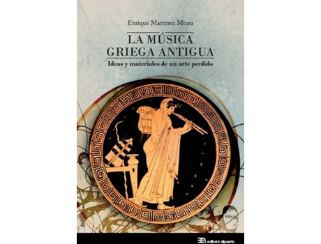 Livro La Música Griega Antigua de Enrique Martínez Miura (Espanhol)