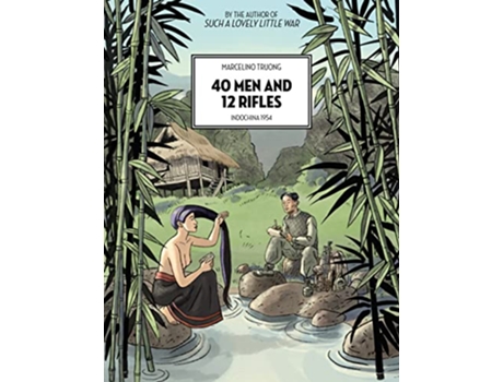 Livro 40 Men And 12 Rifles de Marcelino Truong (Inglês)