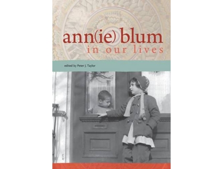 Livro Annie Blum in Our Lives de Peter J Taylor ed Ann Blum letters Sharon Kingsland Many Others (Inglês)