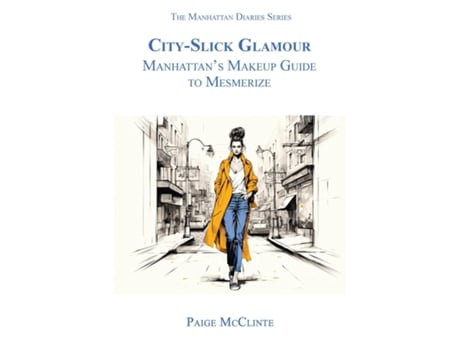 Livro City-Slick Glamour Manhattans Makeup Guide to Mesmerize de Paige McClinte (Inglês)