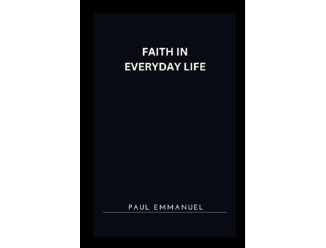Livro Faith in Everyday Life de PAUL EMMANUEL (Inglês)