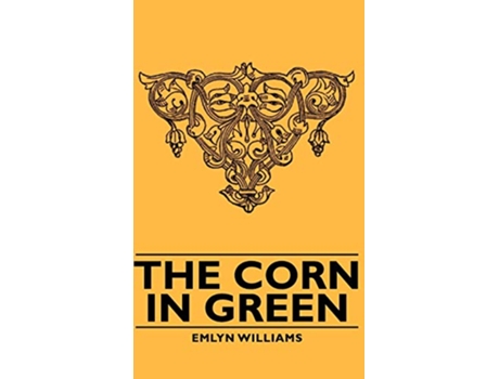 Livro The Corn in Green de Emlyn Williams (Inglês)