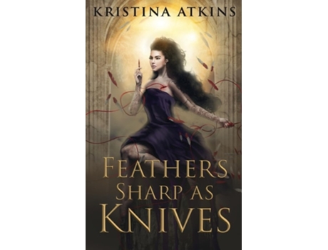 Livro Feathers Sharp as Knives de Kristina Atkins (Inglês)