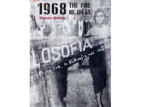 Livro 1968: The fire of ideas de Design por Jose Luis Lugo, Editado por Ramon Reverte, Editado por Pablo Ortiz Monasterio, Texto por Anne Tucker, Texto por Felipe Ehrenberg, Texto por Marcelo Brodsky (Inglês)