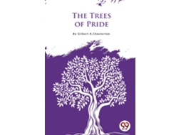 Livro The Trees Of Pride De Gilbert Kchesterton (inglês)