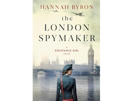 Livro The London Spymaker A Riveting WW2 Historical Saga of Espionage, Love amp Betrayal de Hannah Byron (Inglês)