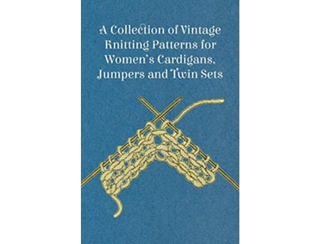 Livro A Collection of Vintage Knitting Patterns for Womens Cardigans Jumpers and Twin Sets de Anon (Inglês)