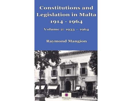 Livro Constitutions And Legislation In Malta 1914 - 1964 Volume 2 1933-1964 De Raymond M Mangion (inglês)