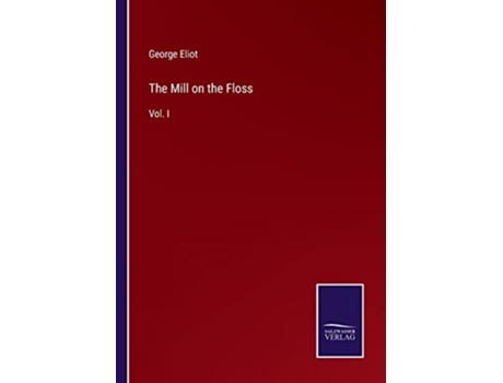 Livro The Mill on the Floss Vol I de George Eliot (Inglês)