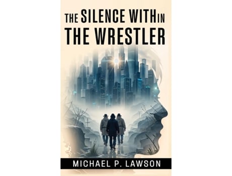 Livro THE SILENCE WITHIN THE WRESTLER de Michael P Lawson (Inglês)
