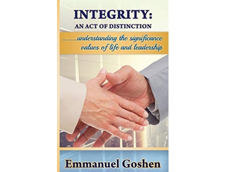 Livro Integrity An Act Of Distinction de Goshen Emmanuel (Inglês)
