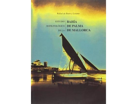 Livro Estudio batilitológico de la bahía de Palma de Mallorca (Madrid, 1916) de Rafael De Buen Y Lozano (Espanhol)