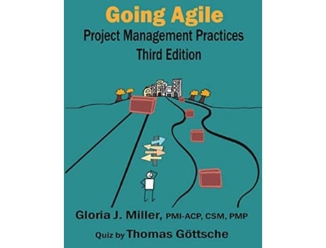 Livro Going Agile Project Management Practices Third Edition De Gloria J Miller E Thomas Göttsche (inglês)