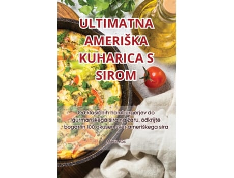 Livro ULTIMATNA AMERIŠKA KUHARICA S SIROM de Martin Kos (Inglês)